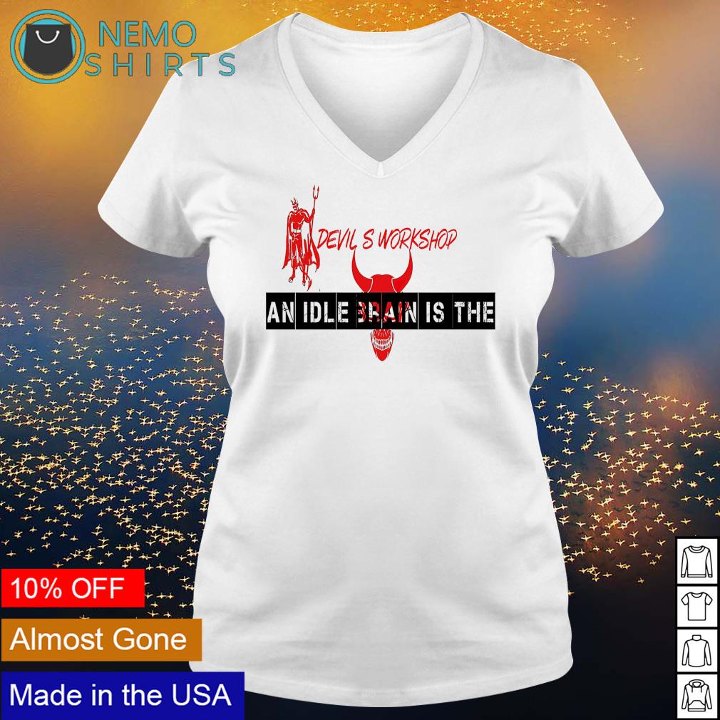 Devil S Workshop an idle brain is the - Adult & Kids T-Shirts, Sweatshirts & Hoodies apparel design preview 5