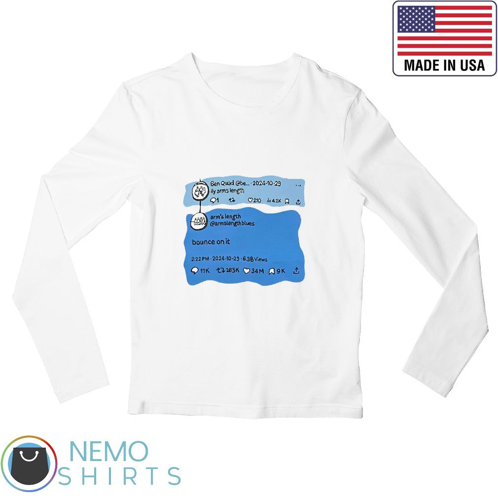 Ben Quad ily arms length bounce on it tweet - Adult & Kids T-Shirts, Sweatshirts & Hoodies apparel design preview 3