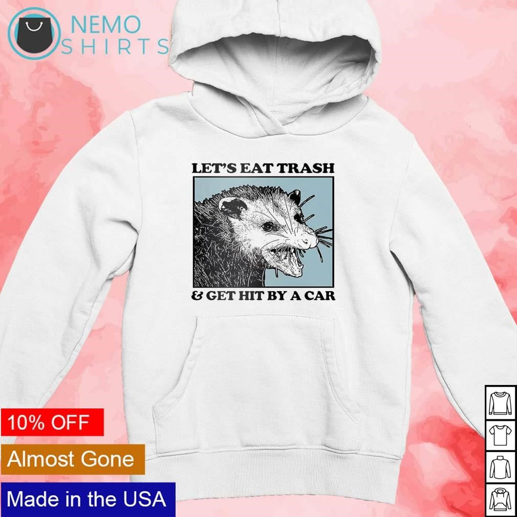 Let's eat trash and get hit by a car possum - Adult & Kids T-Shirts, Sweatshirts & Hoodies product image 2