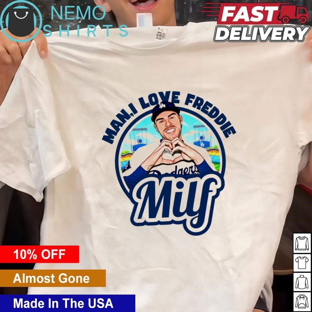 MILF man I love Freddie Freeman Los Angeles Dodgers - Adult & Kids T-Shirts, Sweatshirts & Hoodies apparel design preview 1