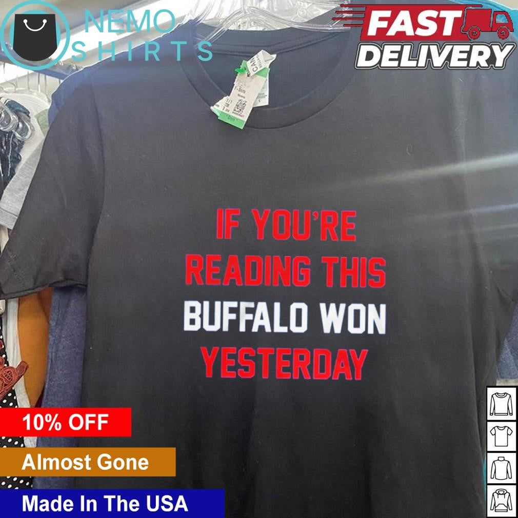 If you're reading this buffalo won yesterday - Adult & Kids T-Shirts, Sweatshirts & Hoodies product image 5