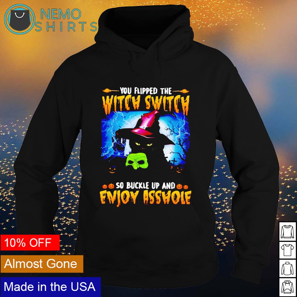 Cat you flipped the witch switch so buckle up and - Adult & Kids T-Shirts, Sweatshirts & Hoodies apparel design preview 2