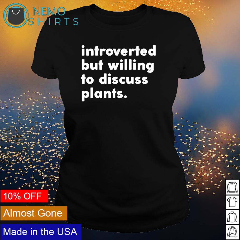 Introverted but willing to discuss plants - Adult & Kids T-Shirts, Sweatshirts & Hoodies apparel design preview 3