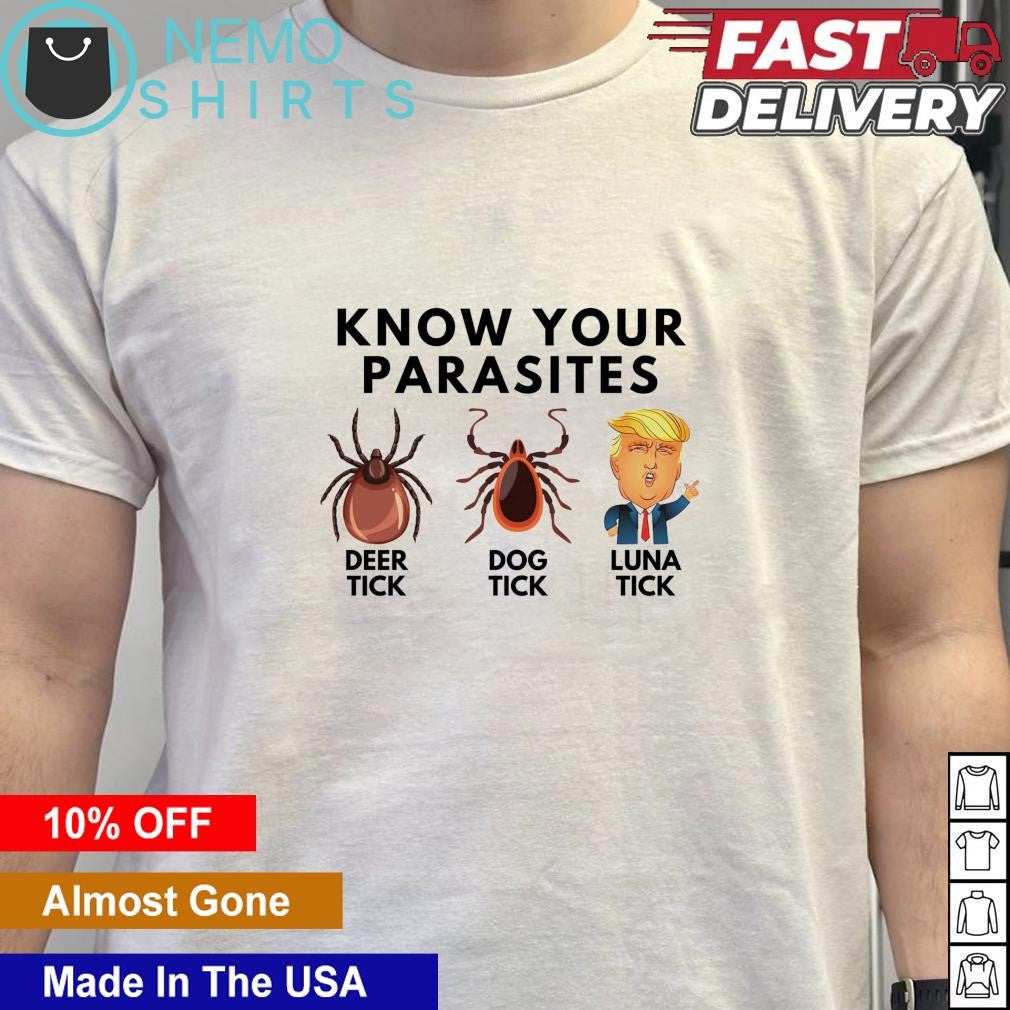 Know your parasites deer tick dog luna Trump - Adult & Kids T-Shirts, Sweatshirts & Hoodies apparel design preview 5