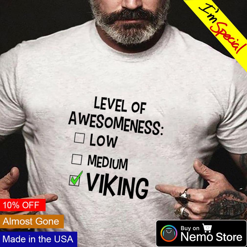 Level of awesomeness low medium viking - Adult & Kids T-Shirts, Sweatshirts & Hoodies apparel design preview 4
