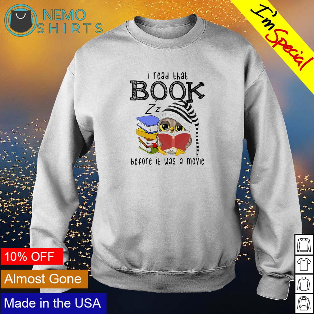 Owl I read that book before it was a movie - Adult & Kids T-Shirts, Sweatshirts & Hoodies apparel design preview 4