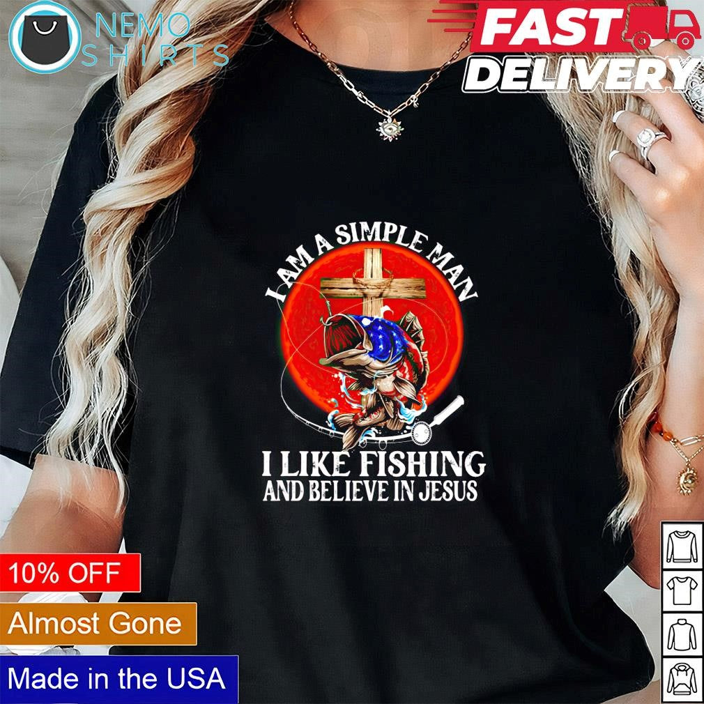 I am a simple man like fishing and believe in Jesus - Adult & Kids T-Shirts, Sweatshirts & Hoodies apparel design preview 1