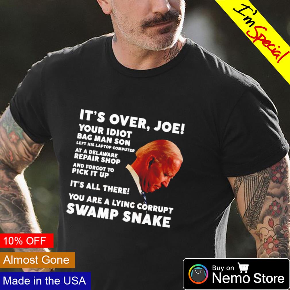 It's over Joe your idiot bag man son - Adult & Kids T-Shirts, Sweatshirts & Hoodies product image 4