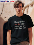 If Your Ex Was On Fire What Would You Use To Put Them - Adult & Kids T-Shirts, Sweatshirts & Hoodies apparel design preview 1