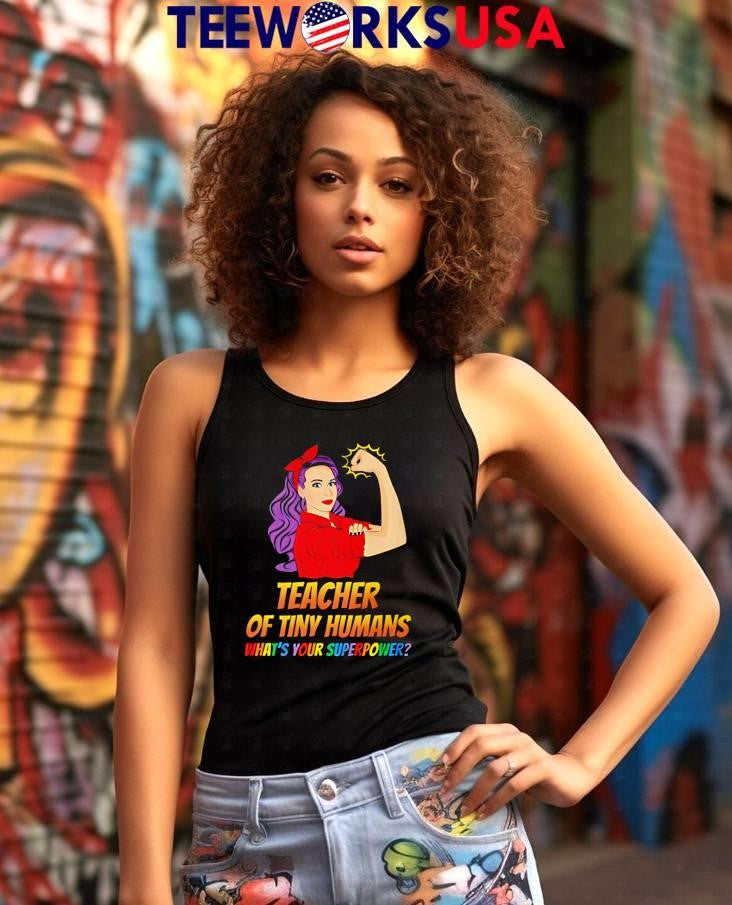Teacher Of Tiny Humans What is Your Superpower strong - Adult & Kids T-Shirts, Sweatshirts & Hoodies apparel design preview 7