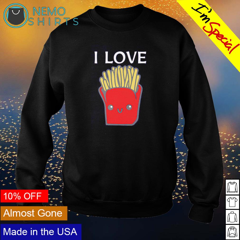 I love French Fries - Adult & Kids T-Shirts, Sweatshirts & Hoodies apparel design preview 4