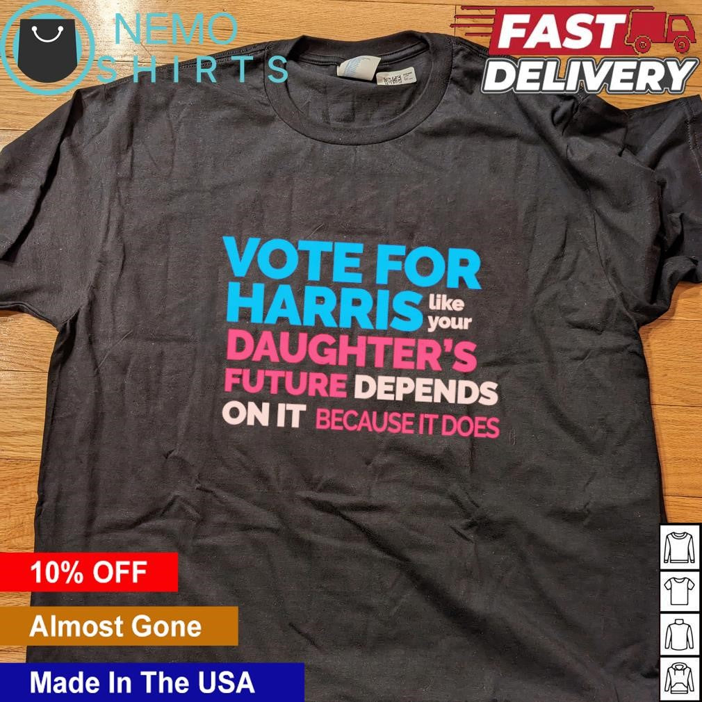 Vote for Harris like your daughter's future depends - Adult & Kids T-Shirts, Sweatshirts & Hoodies apparel design preview 4