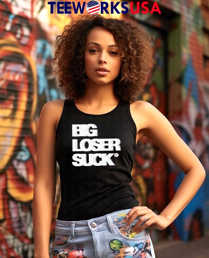 Big Loser Suck - Adult & Kids T-Shirts, Sweatshirts & Hoodies apparel design preview 7