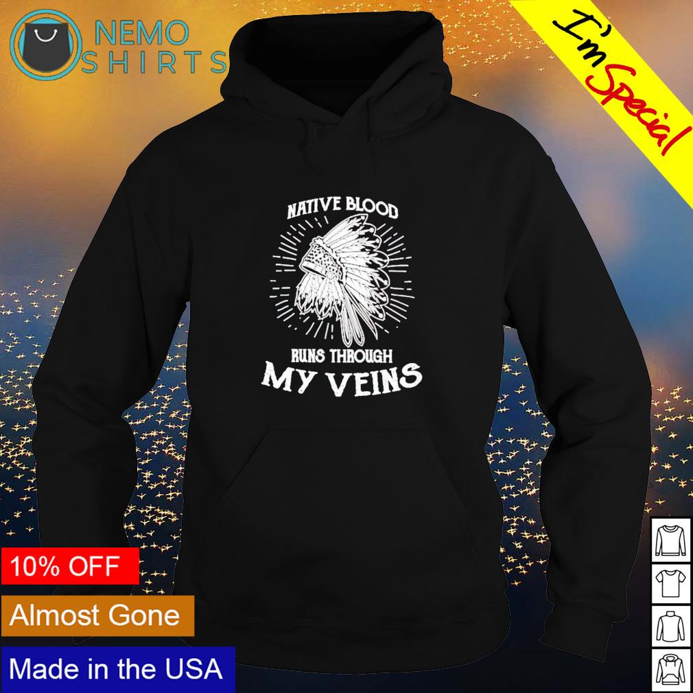 Native blood runs through my veins American - Adult & Kids T-Shirts, Sweatshirts & Hoodies product image 2