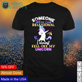 Someone told me I was delusional almost fell off my - Adult & Kids T-Shirts, Sweatshirts & Hoodies apparel design preview 1