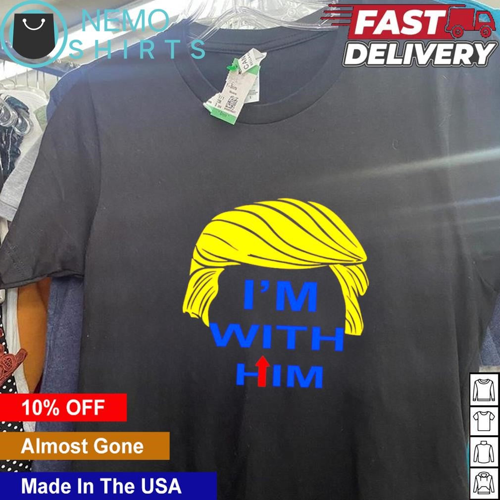 Trump I'm with him - Adult & Kids T-Shirts, Sweatshirts & Hoodies apparel design preview 5