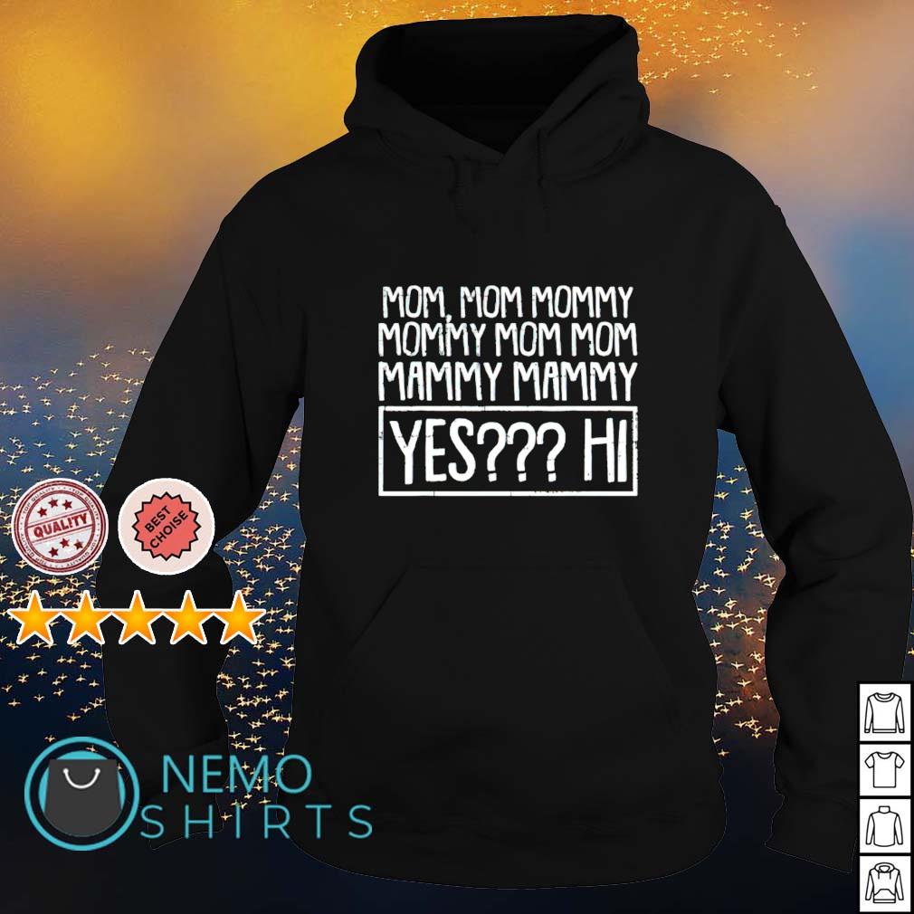 Mom mommy mammy yes hi - Adult & Kids T-Shirts, Sweatshirts & Hoodies apparel design preview 2