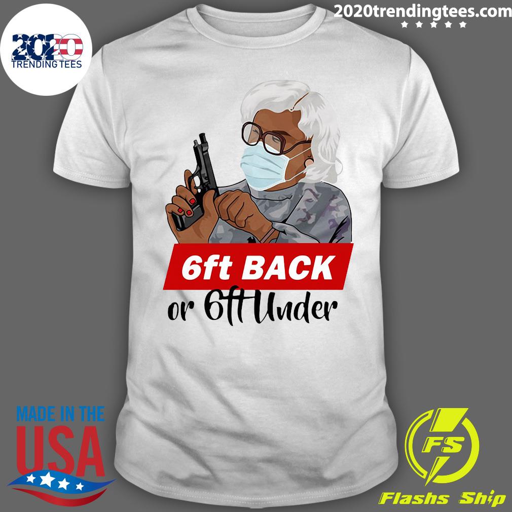 6ft Back Or Under Mask Gun - Adult & Kids T-Shirts, Sweatshirts & Hoodies apparel design preview 1