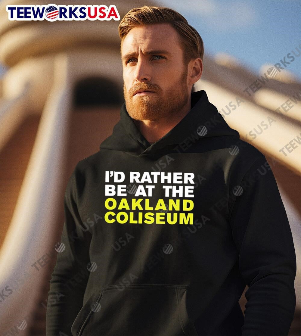 I'd rather be at the oakland coliseum - Adult & Kids T-Shirts, Sweatshirts & Hoodies apparel design preview 2