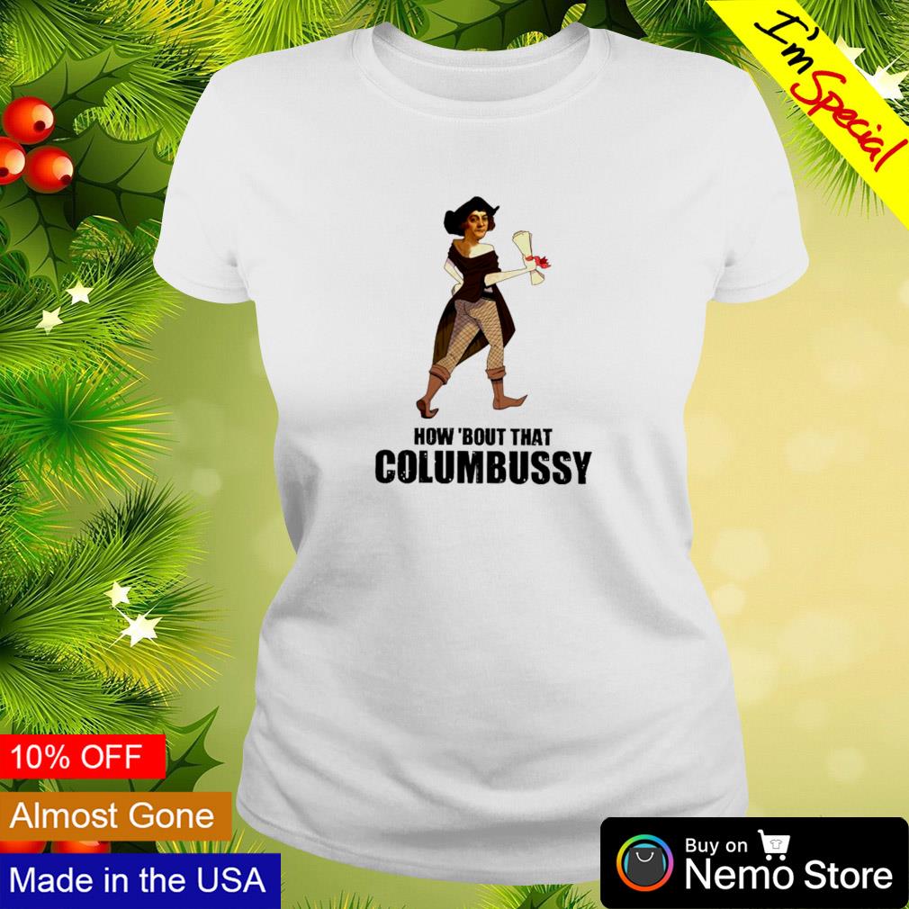 How bout that Columbussy - Adult & Kids T-Shirts, Sweatshirts & Hoodies apparel design preview 3