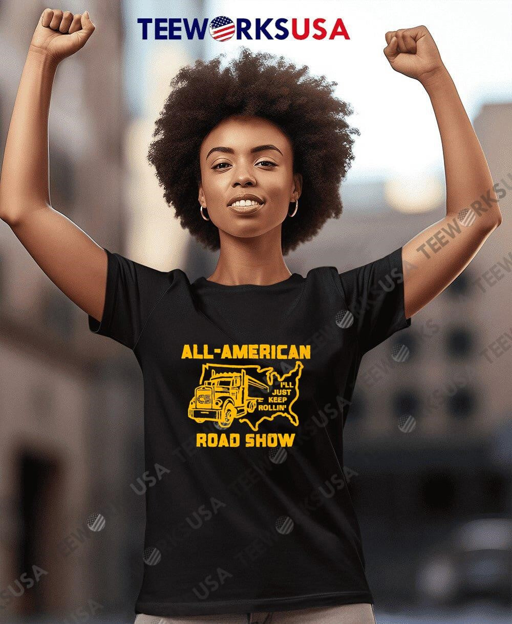 All-american Road Show I'll Just Keep Rollin - Adult & Kids T-Shirts, Sweatshirts & Hoodies apparel design preview 8