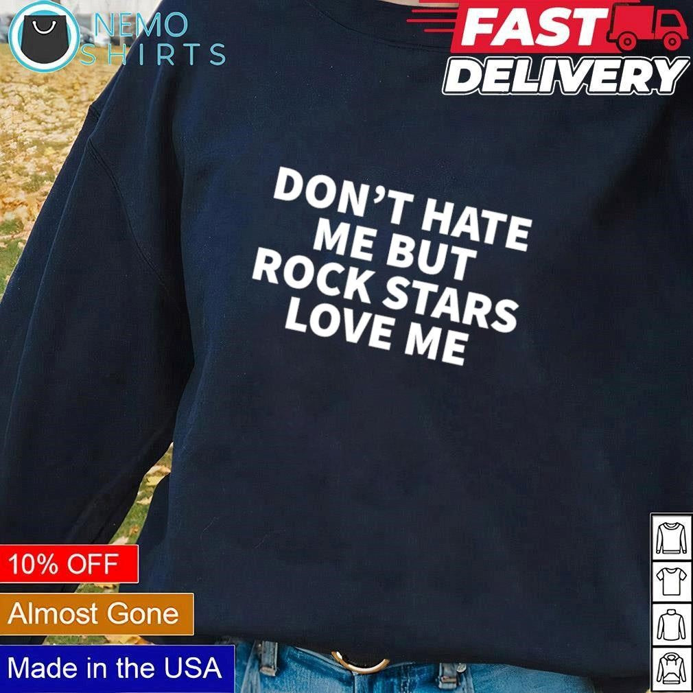 Don't hate me but rockstars love - Adult & Kids T-Shirts, Sweatshirts & Hoodies apparel design preview 1