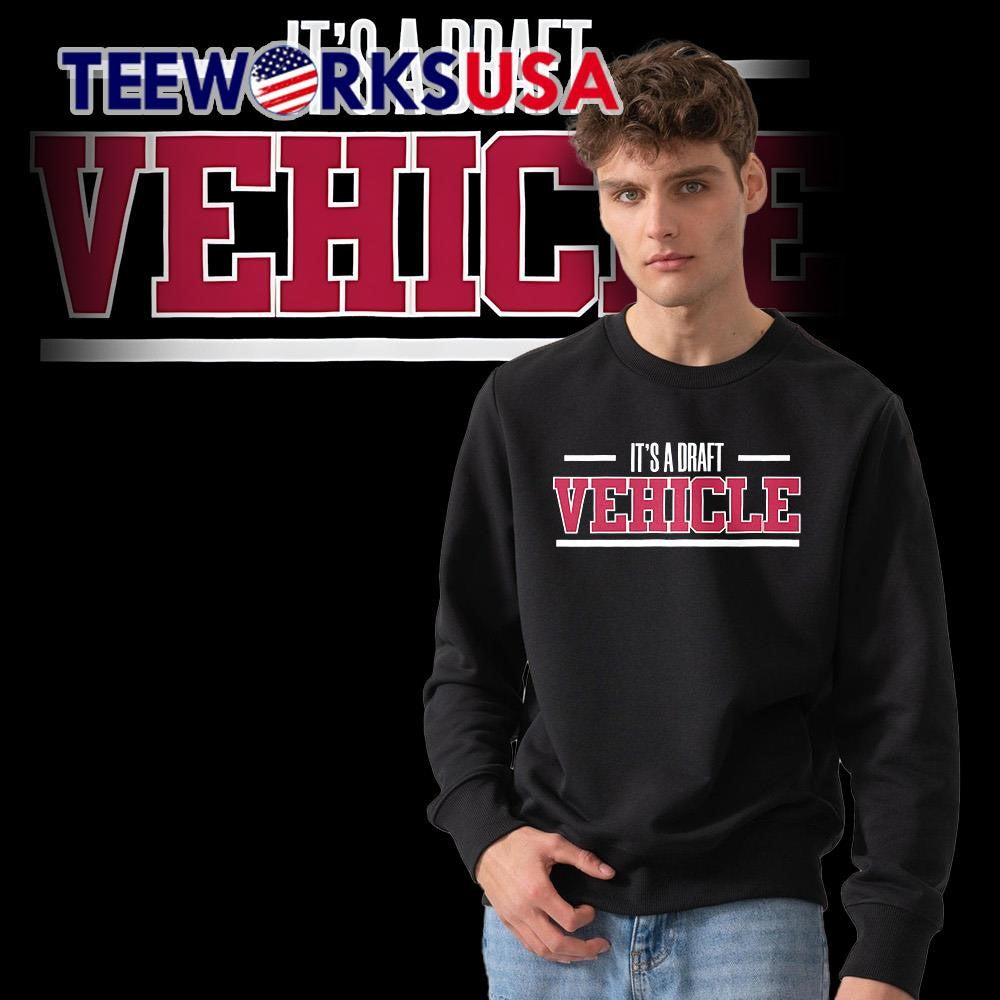 It's A Draft Vehicle - Adult & Kids T-Shirts, Sweatshirts & Hoodies apparel design preview 3