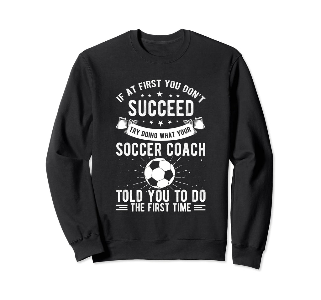 If First You Dont Succeed Try Doing Sweatshirt - Unique Graphic Men Women - T-Shirt, Sweatshirt, Hoodie