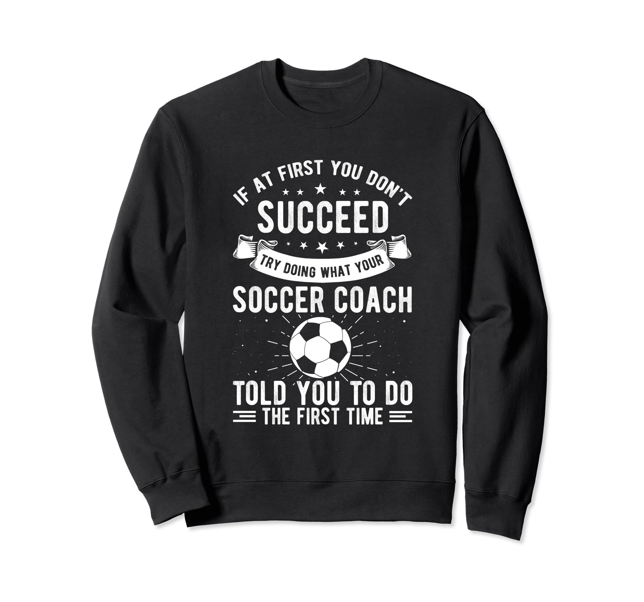 If First You Dont Succeed Try Doing Sweatshirt - Unique Graphic Men Women - T-Shirt, Sweatshirt, Hoodie