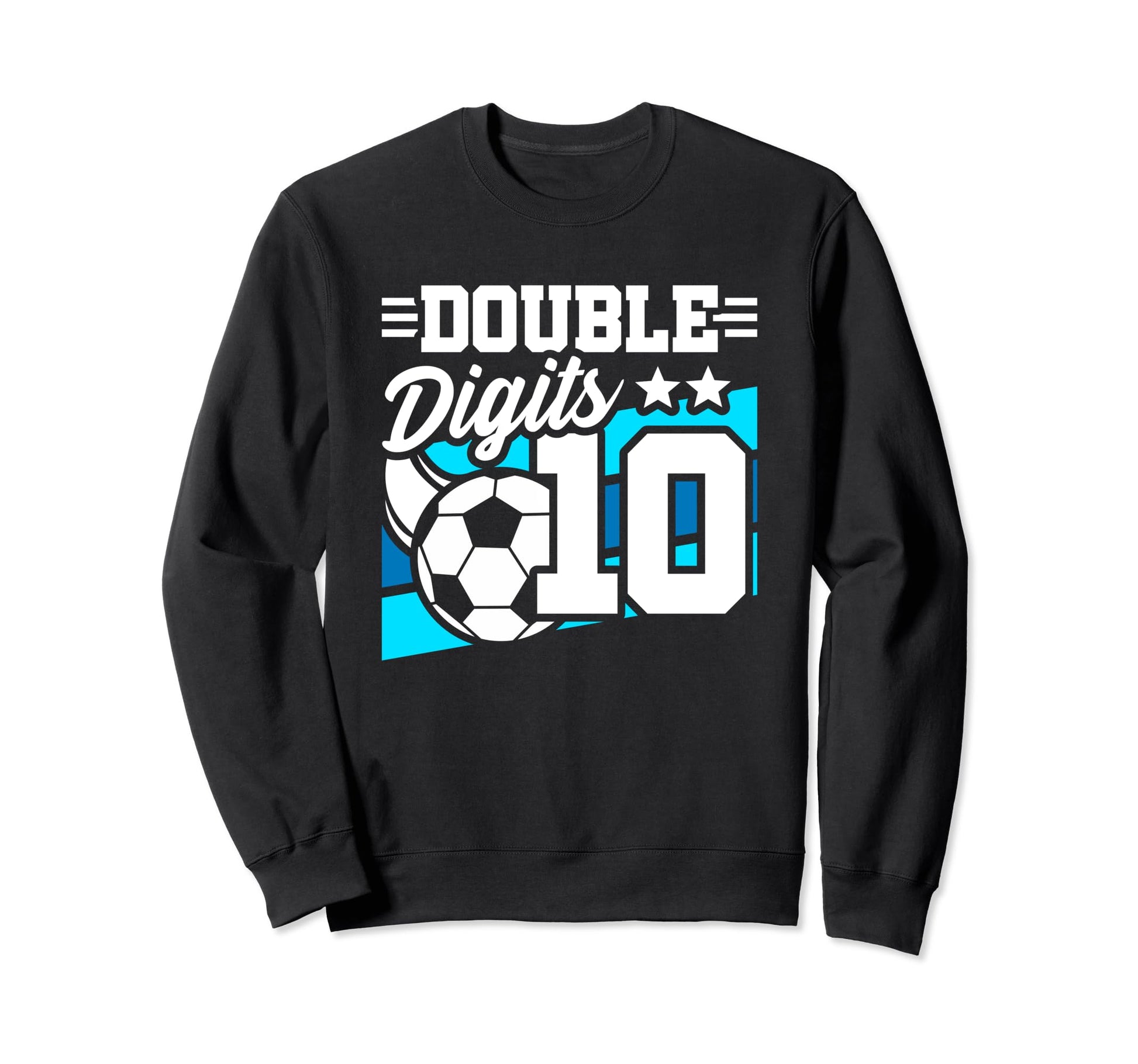 Soccer Birthday 10 Year Old Sweatshirt - Custom Art Print for Adults - T-Shirt, Sweatshirt, Hoodie