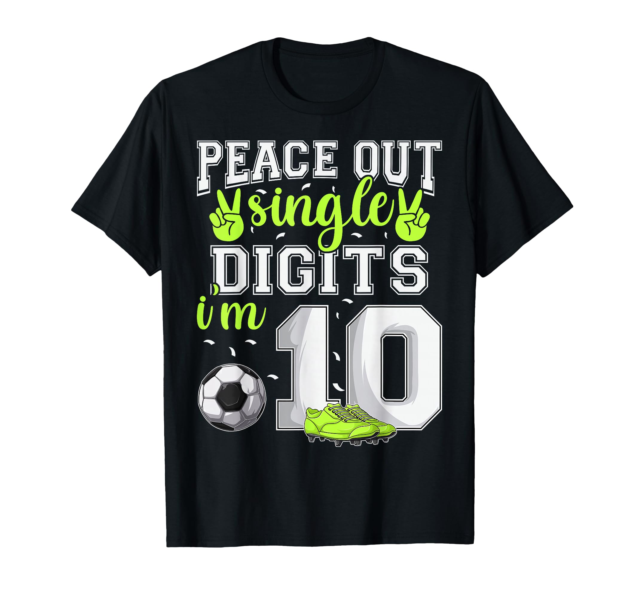 10Th Birthday Soccer Peace Out Single T-Shirt - Custom Art Print Unisex - T-Shirt, Sweatshirt, Hoodie