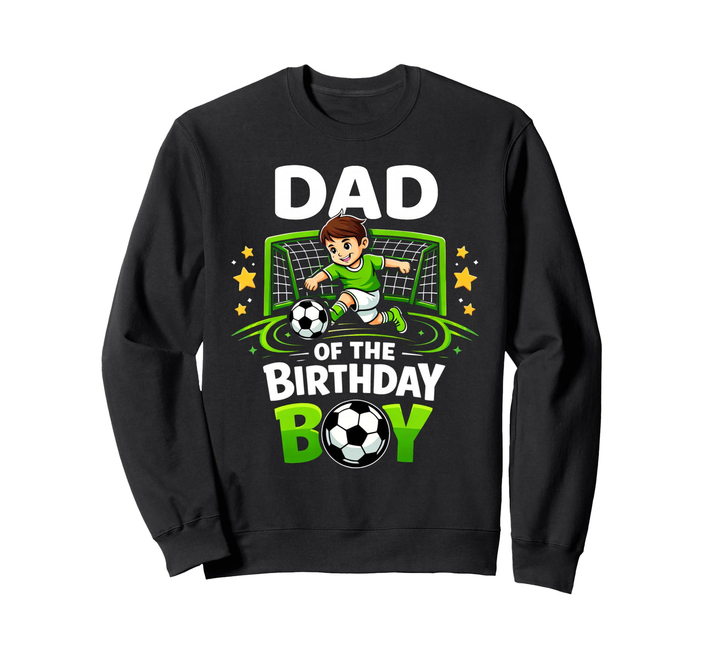 Dad Birthday Soccer Player Funny Sweatshirt - Trendy Graphic for Adults - T-Shirt, Sweatshirt, Hoodie