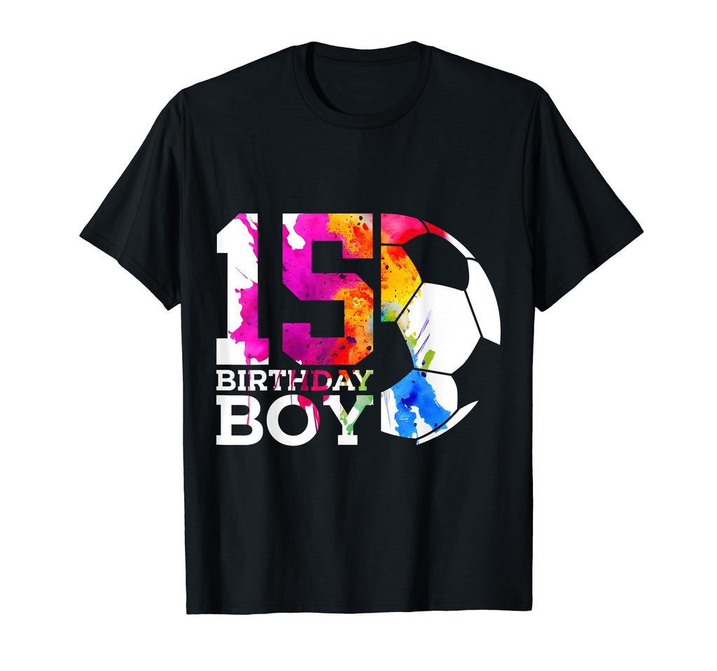 15 Birthday Soccer 15Th Birthday T-Shirt - Casual Everyday Wear Men Women - T-Shirt, Sweatshirt, Hoodie
