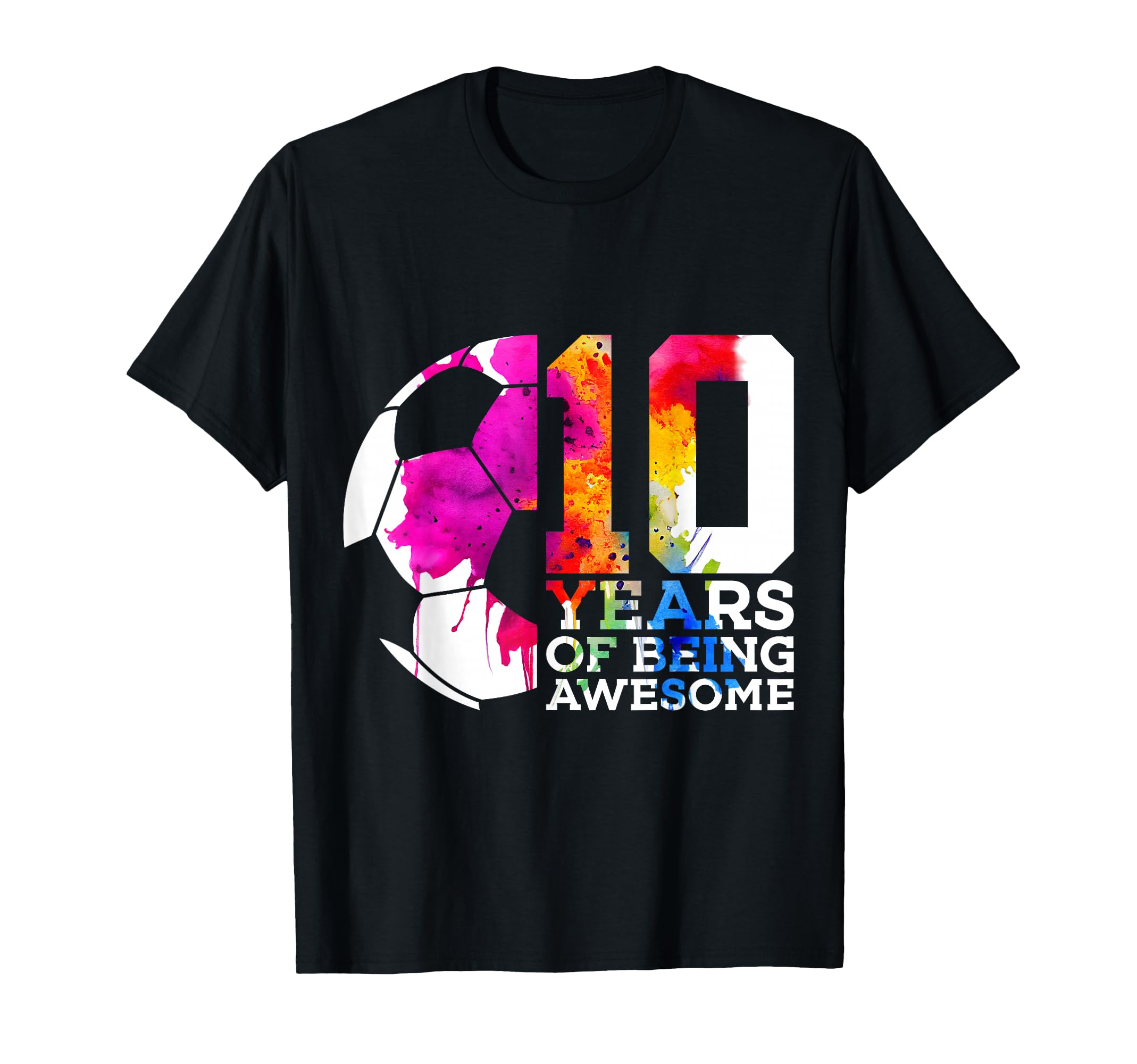 10 Years Being Awesome Soccer 10Th T-Shirt - Fun Novelty Design for Adults - T-Shirt, Sweatshirt, Hoodie