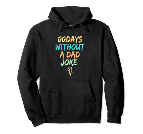 00 Days Without Dad Joke Hoodie - Minimalist Print Unisex - T-Shirt, Sweatshirt, Hoodie