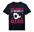 This Princess Wears Cleats I Soccer T-Shirt - Custom Art Print Men Women - T-Shirt, Sweatshirt, Hoodie