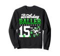 15Th Soccer Birthday Party Fifteen Sweatshirt - Streetwear Style Men Women - T-Shirt, Sweatshirt, Hoodie