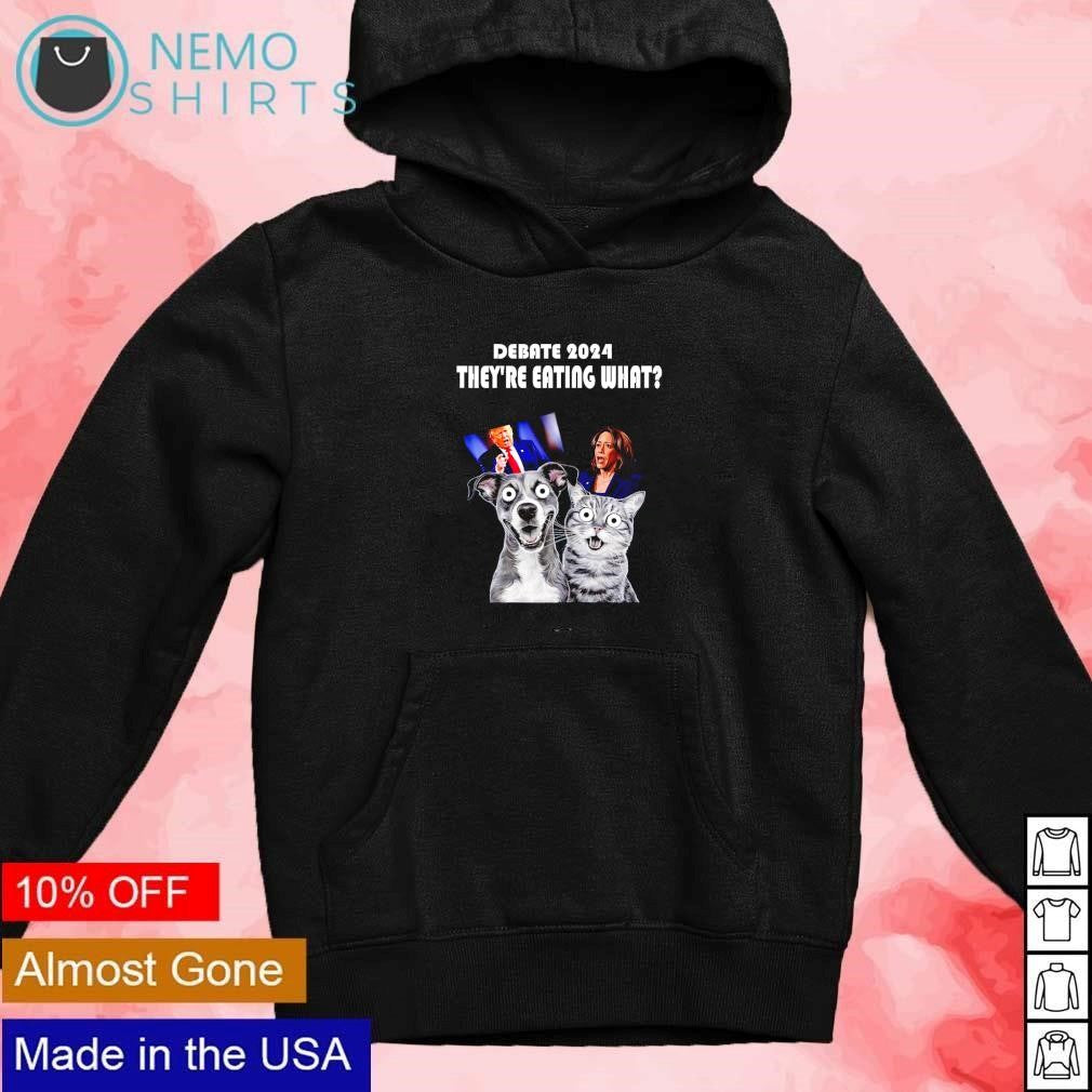 Debate election 2024 pets dog cat they're eating what - Adult & Kids T-Shirts, Sweatshirts & Hoodies apparel design preview 2