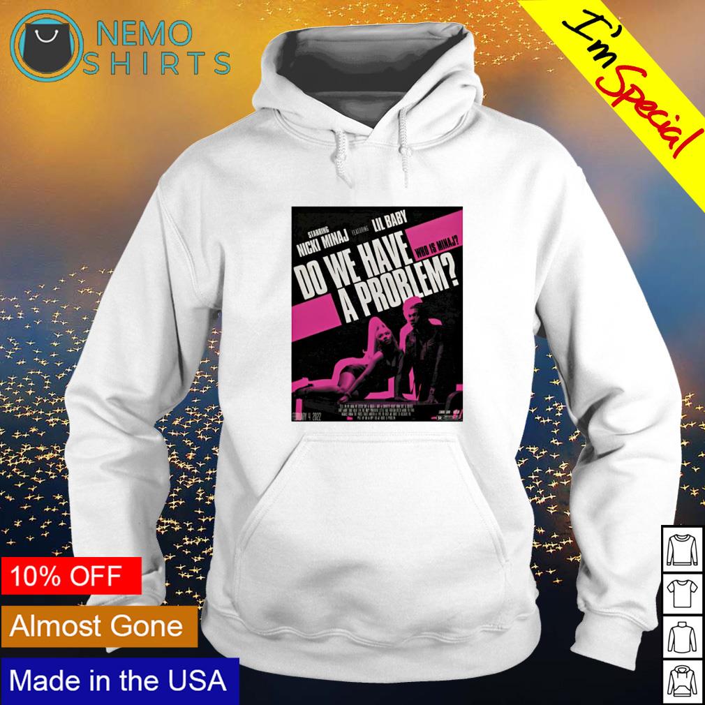 Nicki Minaj do we have a problem - Adult & Kids T-Shirts, Sweatshirts & Hoodies apparel design preview 2