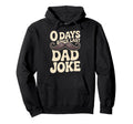 0 Days Since Last Dad Joke Meme Hoodie - Fun Novelty Design for Adults - T-Shirt, Sweatshirt, Hoodie