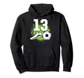 13Th Birthday Soccer Lover Sports 13 Hoodie - Minimalist Print Unisex - T-Shirt, Sweatshirt, Hoodie