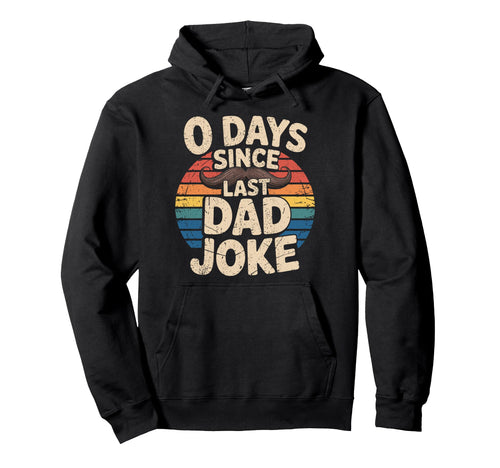 0 Days Since Last Dad Joke Meme Hoodie - Graphic Print for Adults - T-Shirt, Sweatshirt, Hoodie