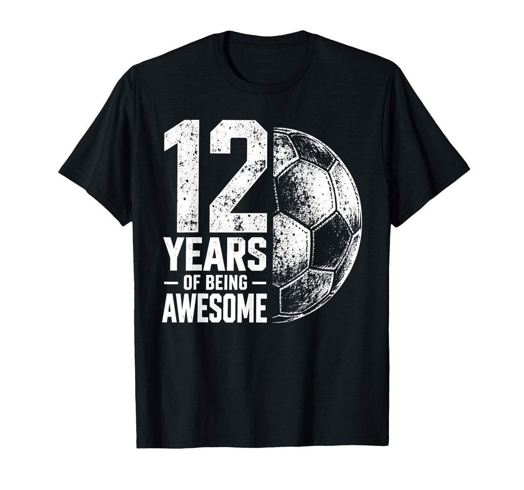 12 Years Being Awesome Soccer 12Th T-Shirt - Unique Graphic Men Women - T-Shirt, Sweatshirt, Hoodie