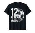 12 Years Being Awesome Soccer 12Th T-Shirt - Unique Graphic Men Women - T-Shirt, Sweatshirt, Hoodie