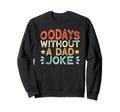 00 Days Without Dad Joke Funny Dad Sweatshirt - Unique Graphic for Adults - T-Shirt, Sweatshirt, Hoodie
