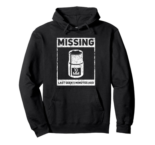 10Mm Socket Missing Funny Mechanic Car Hoodie - Streetwear Style Unisex - T-Shirt, Sweatshirt, Hoodie