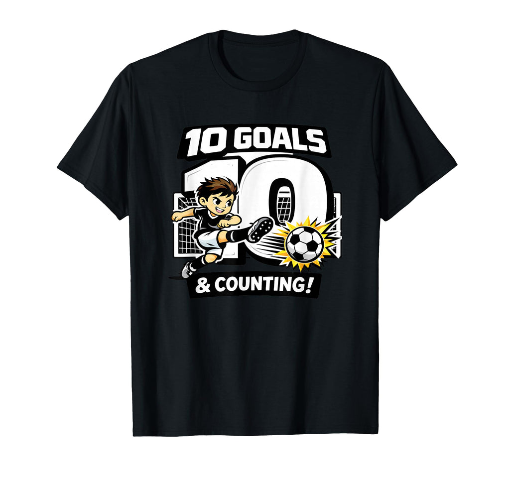 10 Goals Counting Soccer Birthday 10 T-Shirt - Fun Novelty Design Unisex - T-Shirt, Sweatshirt, Hoodie