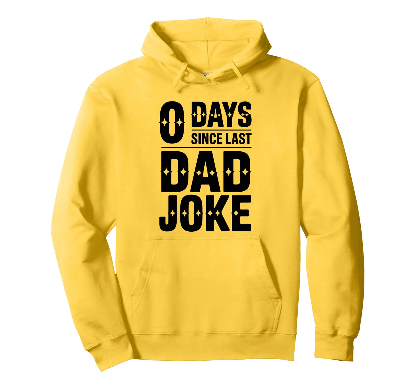 0 Days Since Last Dad Joke Funny Sarcastic Hoodie - Trendy Graphic Unisex - T-Shirt, Sweatshirt, Hoodie