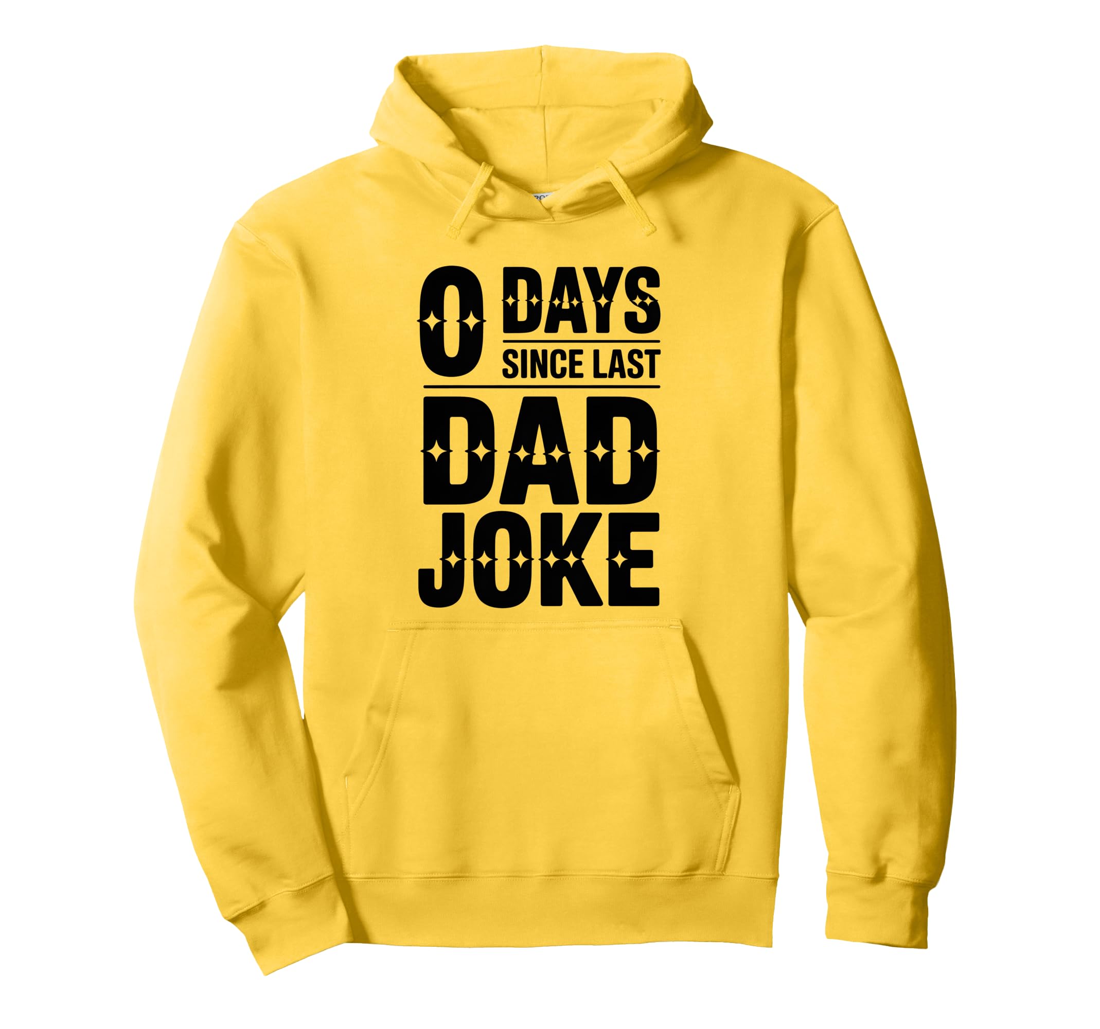 0 Days Since Last Dad Joke Funny Sarcastic Hoodie - Trendy Graphic Unisex - T-Shirt, Sweatshirt, Hoodie