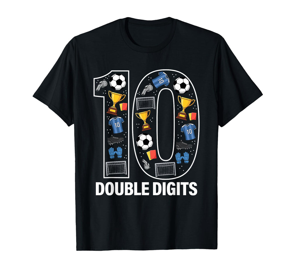10 Soccer Birthday Double Digits T-Shirt - Streetwear Style Unisex - T-Shirt, Sweatshirt, Hoodie